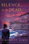 Silence for the Dead by Simone St. James, 9780451419484
