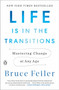 Life Is in the Transitions (Mastering Change at Any Age) - 9781101980514 by Bruce Feiler, 9781101980514