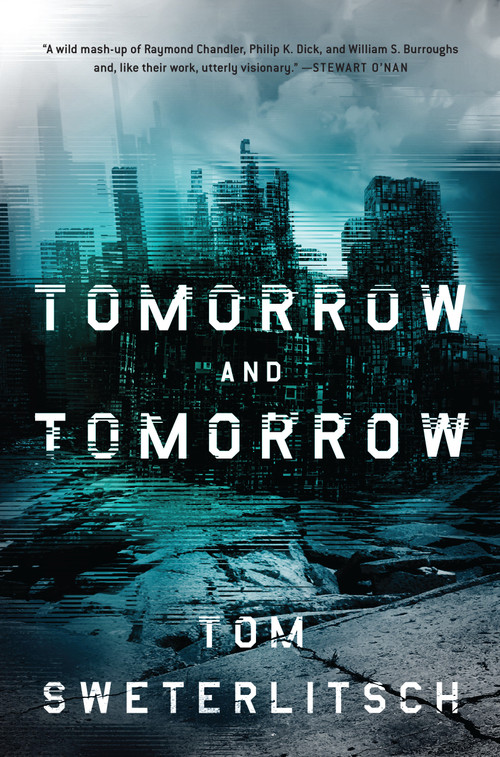 Tomorrow and Tomorrow by Tom Sweterlitsch, 9780425275412
