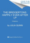 The Bridgertons: Happily Ever After (Bridgertons) by Julia Quinn, 9780062088840