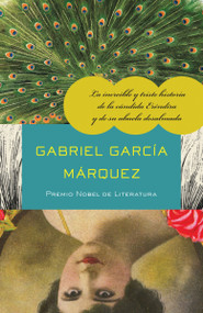La increíble y triste historia de la cándida Eréndira y de su abuela desalmada / The Incredible and Sad Tale of Innocent Eréndira and.. (Spanish Edition) by Gabriel García Márquez, 9780307475787