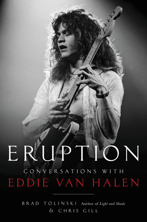 Eruption (Conversations with Eddie Van Halen) by Brad Tolinski, Chris Gill, 9780306826658
