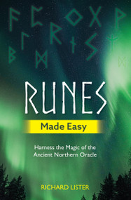 Runes Made Easy (Harness the Magic of the Ancient Northern Oracle) by Richard Lister, 9781401963637