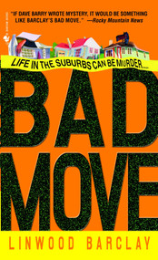 Bad Move (A Novel) by Linwood Barclay, 9780553587043