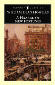A Hazard of New Fortunes by William Dean Howells, Phillip Lopate, 9780140439236