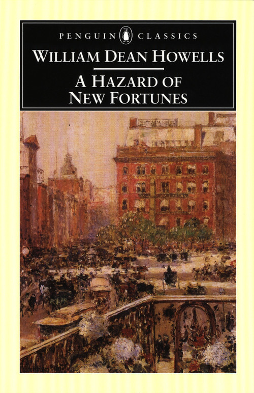 A Hazard of New Fortunes by William Dean Howells, Phillip Lopate, 9780140439236