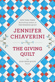 The Giving Quilt (An Elm Creek Quilts Novel) by Jennifer Chiaverini, 9780142180242