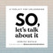 So, Let's Talk About It (A Toolkit for Unlearning) by Jessica Natale, 9780316268066