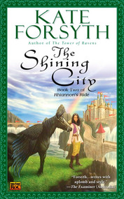 The Shining City (Book Two of Rhiannon's Ride) by Kate Forsyth, 9780451460806