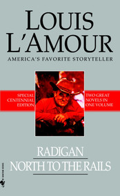 Radigan/North to the Rails by Louis L'Amour, 9780553591798