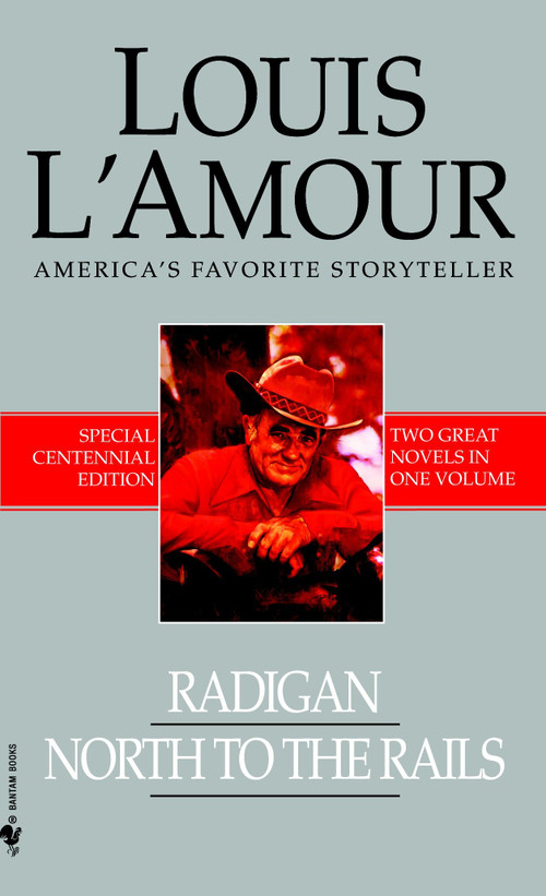 Radigan/North to the Rails by Louis L'Amour, 9780553591798