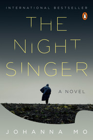 The Night Singer (A Novel) by Johanna Mo, 9780143136682