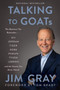 Talking to GOATs (The Moments You Remember and the Stories You Never Heard) - 9780062992079 by Jim Gray, 9780062992079