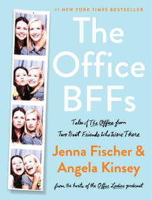 The Office BFFs (Tales of The Office from Two Best Friends Who Were There) by Jenna Fischer, Angela Kinsey, 9780063007598