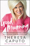 Good Mourning (Moving Through Everyday Losses with Wisdom from the Other Side) by Theresa Caputo, 9780063014572