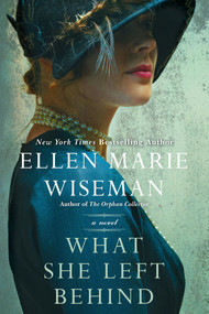 What She Left Behind (A Haunting and Heartbreaking Story of 1920s Historical Fiction) by Ellen Marie Wiseman, 9781496730039