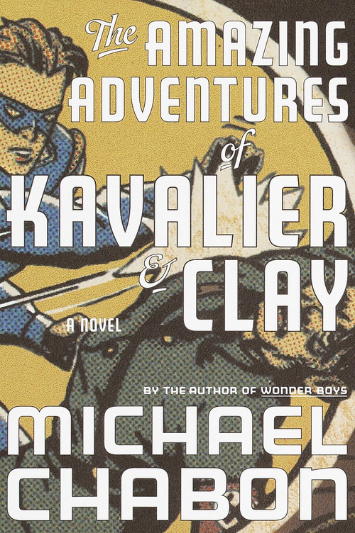 The Amazing Adventures of Kavalier & Clay (A Novel) by Michael Chabon, 9780679450047