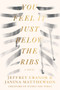You Feel It Just Below the Ribs (A Novel) by Jeffrey Cranor, Janina Matthewson, 9780063066625