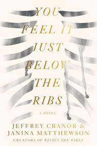You Feel It Just Below the Ribs (A Novel) by Jeffrey Cranor, Janina Matthewson, 9780063066625