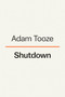 Shutdown (How Covid Shook the World's Economy) by Adam Tooze, 9780593297551