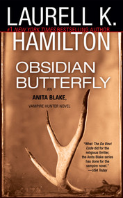 Obsidian Butterfly (An Anita Blake, Vampire Hunter Novel) by Laurell K. Hamilton, 9780515134506