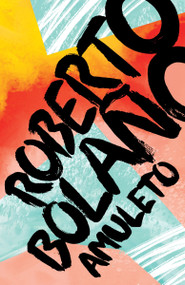 Amuleto / Amulet (Spanish Edition) by Roberto Bolaño, 9780525435464