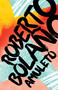 Amuleto / Amulet (Spanish Edition) by Roberto Bolaño, 9780525435464