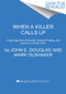 When a Killer Calls (A Haunting Story of Murder, Criminal Profiling, and Justice in a Small Town) - 9780063119734 by John E. Douglas, Mark Olshaker, 9780063119734