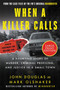 When a Killer Calls (A Haunting Story of Murder, Criminal Profiling, and Justice in a Small Town) - 9780063119734 by John E. Douglas, Mark Olshaker, 9780063119734