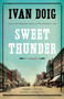 Sweet Thunder by Ivan Doig, 9781594632761