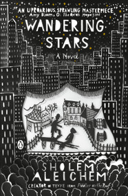 Wandering Stars (A Novel) by Sholem Aleichem, Aliza Shevrin, Tony Kushner, Dan Miron, 9780143117452