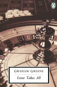 Loser Takes All by Graham Greene, 9780140185423