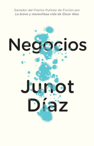 Negocios / Drown (Spanish Edition) by Junot Díaz, Achy Obejas, Eduardo Lago, 9780525564522