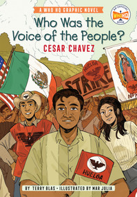 Who Was the Voice of the People?: Cesar Chavez (A Who HQ Graphic Novel) - 9780593224496 by Terry Blas, Mar Julia, Who HQ, 9780593224496