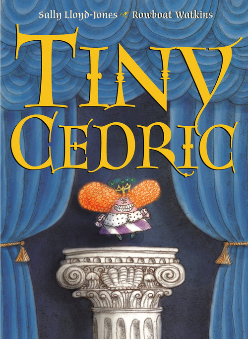 Tiny Cedric by Sally Lloyd-Jones, Rowboat Watkins, 9781524770723