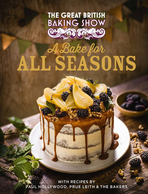 The Great British Baking Show: A Bake for All Seasons by Great British Baking Show Bakers, Paul Hollywood, 9780751584172