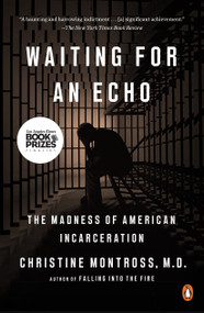 Waiting for an Echo (The Madness of American Incarceration) - 9780143110668 by Christine Montross, 9780143110668