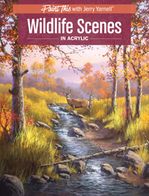 Wildlife Scenes in Acrylic by Jerry Yarnell, 9781440350214