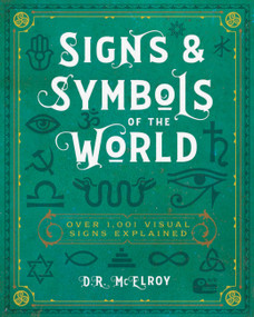 Signs & Symbols of the World (Over 1,001 Visual Signs Explained) - 9780785839651 by D.R. McElroy, 9780785839651