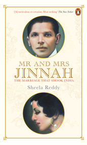 Mr And Mrs Jinnah (The Marriage That Shook India) by Reddy Sheela, 9780143448693