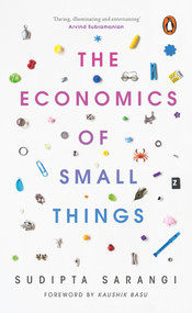 Economics of Small Things by Sudipta Sarangi, 9780143450375
