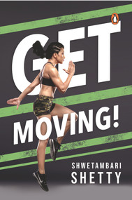 Get Moving! - 9780143450429 by Shwetambari Shetty, 9780143450429