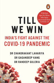 Till We Win (India's Fight Against The Covid-19 Pandemic) by Chandrakant Lahariya, 9780143451808