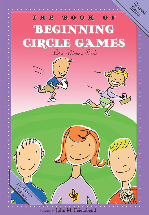 The Book of Beginning Circle Games (Revised Edition) by John M. Feierabend, 9781622775132