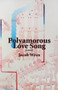 Polyamorous Love Song by Jacob Wren, 9781771660303