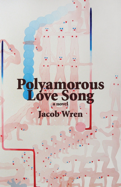 Polyamorous Love Song by Jacob Wren, 9781771660303