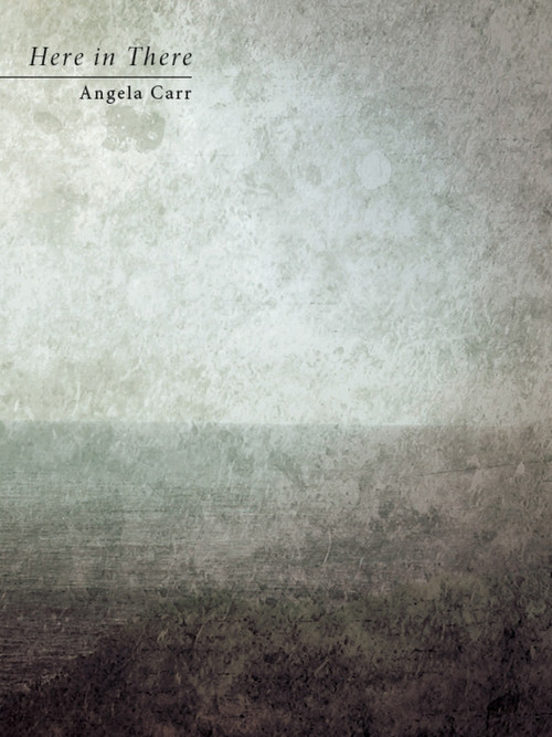 Here in There by Angela Carr, 9781771660327