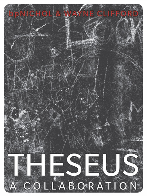 Theseus (A Collaboration) by bp Nichol, Wayne Clifford, 9781771660365