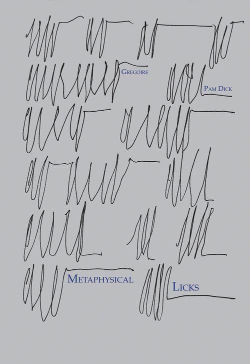 Metaphysical Licks by Gregoire Pam Dick, 9781771660556