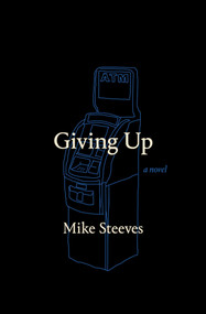 Giving Up by Mike Steeves, 9781771660914